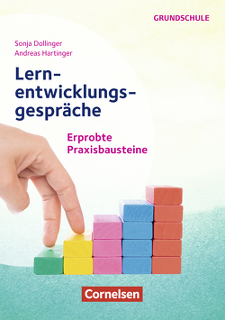 Lernentwicklungsgespräche in der Grundschule – Erprobte Praxisbausteine von Baumann,  Petra, Engelschalk,  Tobias, Ertl,  Sonja, Hartinger,  Andreas, Hartmann,  Isabella, Hettmer,  Regina, Hohbauer,  Martina, Klippel,  Elke, Nett,  Ulrike, Reiter,  Markus, Roth,  Elisabeth, Schaupp,  Ulrike, Schilling,  Charis, Spika,  Veronika, Stahl,  Christine