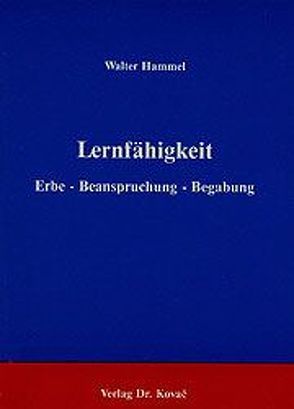 Lernfähigkeit. Erbe – Beanspruchung – Begabung von Hammel,  Walter