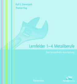 lernfeld 1-4 Metallberufe von Dierenbach,  Ralf E, Hug,  Thomas