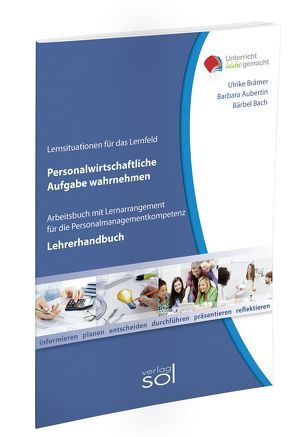 Lernfeld: Personalwirtschaftliche Aufgaben wahrnehmen – Lehrerhandbuch von Aubertin,  Barbara, Bach,  Bärbel, Brämer,  Ulrike