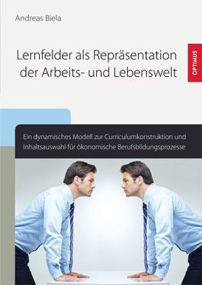 Lernfelder als Repräsentation der Arbeits- und Lebenswelt von Biela,  Andreas