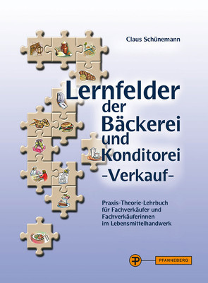 Lernfelder der Bäckerei und Konditorei – Verkauf von Schünemann,  Claus