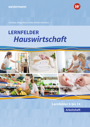 Lernfelder Hauswirtschaft von Diede,  Martina, Fuhr,  Alexander, Maier,  Christine, Ruhfus-Hartmann,  Barbara, Schwetje,  Doris, Walgenbach,  Christa