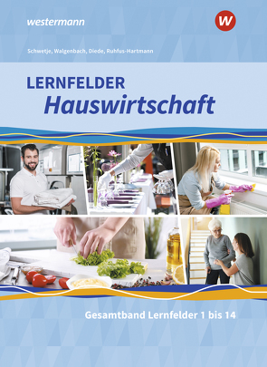 Lernfelder Hauswirtschaft von Diede,  Martina, Fuhr,  Alexander, Maier,  Christine, Ruhfus-Hartmann,  Barbara, Schwetje,  Doris, Walgenbach,  Christa