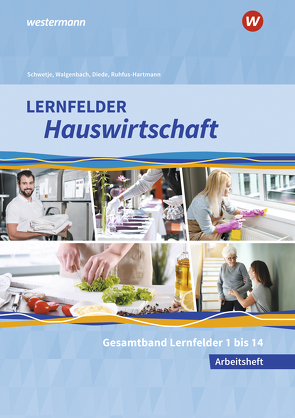 Lernfelder Hauswirtschaft von Diede,  Martina, Fuhr,  Alexander, Maier,  Christine, Ruhfus-Hartmann,  Barbara, Schwetje,  Doris, Walgenbach,  Christa