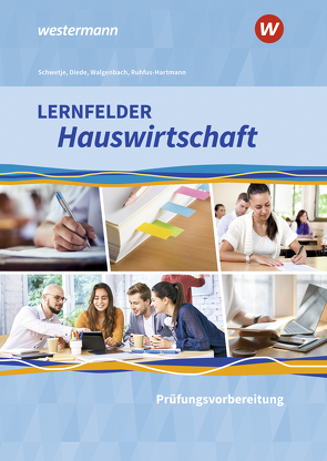 Lernfelder Hauswirtschaft von Diede,  Martina, Ruhfus-Hartmann,  Barbara, Schwetje,  Doris, Walgenbach,  Christa