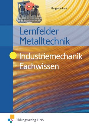 Lernfelder Metalltechnik von de Boer,  Albert, Hengesbach,  Klaus, Hille,  Peter, Lehberger,  Jürgen, Müser,  Detlef, Pyzalla,  Georg, Quadflieg,  Walter, Schilke,  Werner