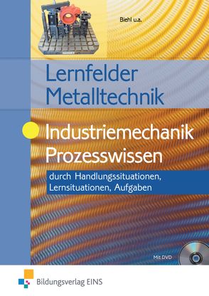 Lernfelder Metalltechnik von Biehl,  Oliver, Hengesbach,  Klaus, Jacobs,  Heinrich, Langela,  Stefan, Lehberger,  Jürgen, Müser,  Detlef, Pyzalla,  Georg, Quadflieg,  Walter, Schilke,  Werner, Schnitzler,  Stefan, Stahlschmidt,  Holger