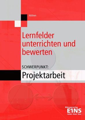 Lernfelder unterrichten und bewerten von Nöthen,  Karl- Georg