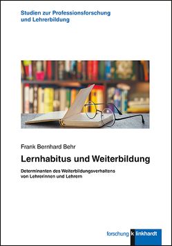 Lernhabitus und Weiterbildung von Behr,  Frank Bernhard