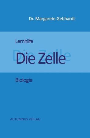 Lernheft Die Zelle von Gebhardt,  Margarete