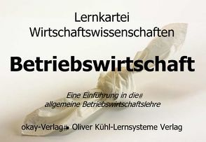 Lernkartei Einführung in die Betriebswirtschaft von Kühl,  Oliver