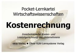 Lernkartei Kostenrechnung (Kosten- und Leistungsrechnung) von Kühl,  Oliver