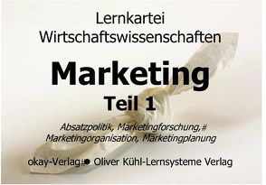 Lernkarteien Marketing Teil 1 und 2 / Grundlagen Marketing Teil 1. Marketinggrundlagen, Marketingforschung, Marketingplanung, Marketingorganisation von Peter,  Pütz, Pütz,  Peter