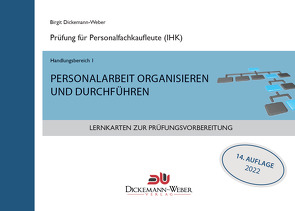 Lernkarten für die Prüfung zur Personalfachkauffrau/mann: Handlungsbereich 1 – Personalarbeit organisieren und durchführen von Dickemann-Weber,  Birgit, Weber,  Dirk