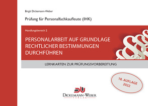 Lernkarten für die Prüfung zur Personalfachkauffrau/mann: Handlungsbereich 2 – Personalarbeit auf Grundlage rechtlicher Bestimmungen von Dickemann-Weber,  Birgit