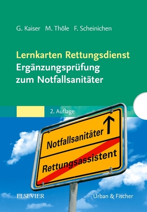 Lernkarten Rettungsdienst – Ergänzungsprüfung zum Notfallsanitäter von Kaiser,  Guido, Scheinichen,  Frank, Thöle,  Matthias