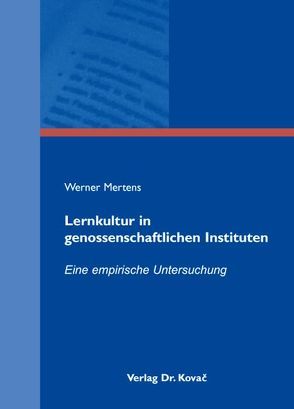 Lernkultur in genossenschaftlichen Instituten von Mertens,  Werner