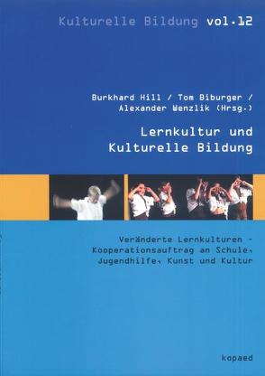 Lernkultur und kulturelle Bildung von Biburger,  Tom, Hill,  Burkhard, Wenzlik,  Alexander