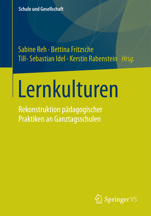 Lernkulturen von Fritzsche,  Bettina, Idel,  Till-Sebastian, Rabenstein,  Kerstin, Reh,  Sabine