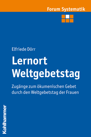 Lernort Weltgebetstag von Brosseder,  Johannes, Dörr,  Elfriede, Fischer,  Johannes, Track,  Joachim