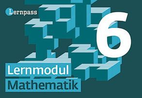 Lernpass, Lernmodule Mathematik, Modul 6 von Autorenteam