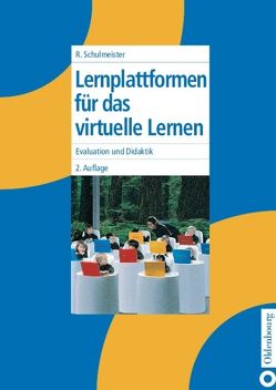 Lernplattformen für das virtuelle Lernen von Schulmeister,  Rolf