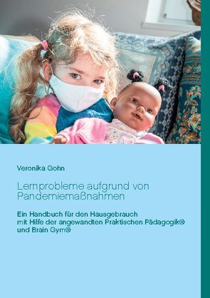 Lernprobleme aufgrund von Pandemiemaßnahmen von Gohn,  Veronika