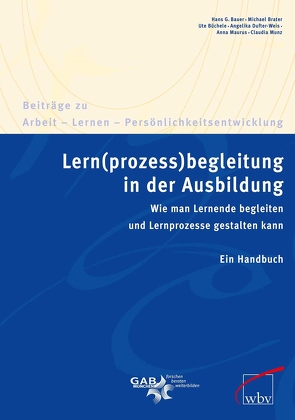 Lern(prozess)begleitung in der Ausbildung von Bauer,  Hans G, Brater,  Michael, Büchele,  Ute, Dufter-Weis,  Angelika, Maurus,  Anna, Munz,  Claudia