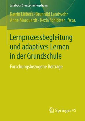 Lernprozessbegleitung und adaptives Lernen in der Grundschule von Landwehr,  Brunhild, Liebers,  Katrin, Marquardt,  Anne, Schlotter,  Kezia