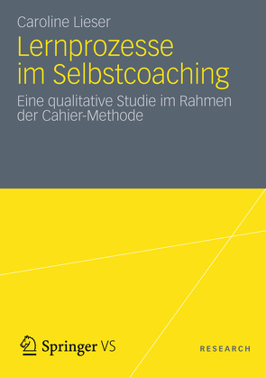 Lernprozesse im Selbstcoaching von Lieser,  Caroline