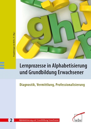 Lernprozesse in Alphabetisierung und Grundbildung Erwachsener