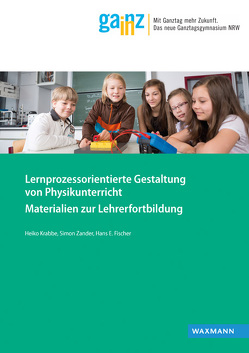 Lernprozessorientierte Gestaltung von Physikunterricht von Fischer,  Hans E., Krabbe,  Heiko, Zander,  Simon