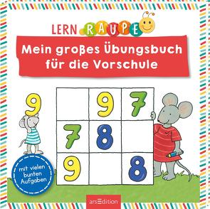 Lernraupe – Mein großes Übungsbuch für die Vorschule von Beurenmeister,  Corina