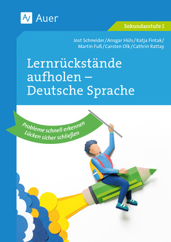 Lernrückstände aufholen – Deutsche Sprache von Hüls,  Ansgar, Schneider,  Jost