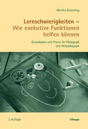 Lernschwierigkeiten – Wie exekutive Funktionen helfen können von Brunsting,  Monika