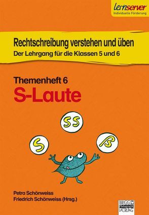 Lernserver-Themenheft 6: S-Laute von Rürup,  Stephan, Schönweiss,  Friedrich, Schönweiss,  Petra, Stotz,  Imke