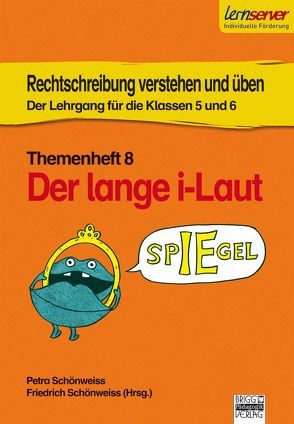 Lernserver-Themenheft 8: Der lange i-Laut von Rürup,  Stephan, Schönweiss,  Friedrich, Schönweiss,  Petra, Stotz,  Imke