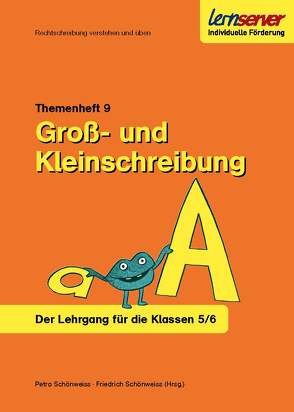 Lernserver-Themenheft 9: Groß-Kleinschreibung von Rürup,  Stephan, Schönweiss,  Friedrich, Schönweiss,  Petra, Stotz,  Imke