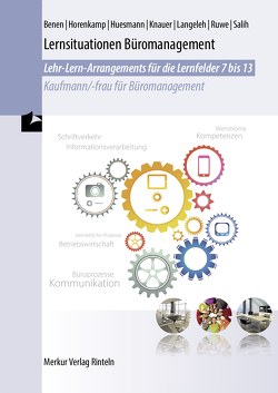 Lernsituationen Büromanagement von Benen,  Dieter, Horenkamp,  Vanessa, Huesmann,  Manfred, Knauer,  Sabine, Langeleh,  Dirk, Ruwe,  Annette, Salih,  Ralf