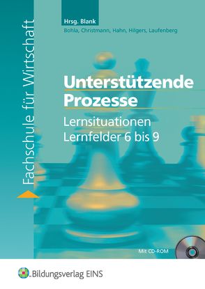 Lernsituationen für die Fachschule für Wirtschaft / Fachschule für Wirtschaft von Bohla,  Jürgen, Christmann,  Peter, Hahn,  Hans, Hilgers,  Heinz Günter, Laufenberg,  Reiner