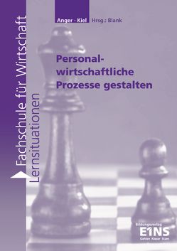 Lernsituationen für die Fachschule für Wirtschaft / Fachschule für Wirtschaft von Anger,  Gisela, Kiel,  Ilse