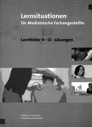 Arbeitsheft mit eingetragenen Lösungen Lernsituationen für Medizinische Fachangestellte von Dr. Feuchte,  Christa, Dr. Mayer,  Angelika, Dr. Stollmaier,  Winfried, Gudnason,  Edda