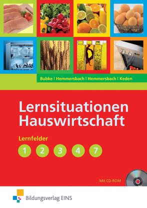 Hauswirtschaft – Ausgabe für Berufs- und Berufsfachschulen Hauswirtschaft von Bubke,  Kirstin, Hemmersbach,  Claudia, Hemmersbach,  Katrin, Keden,  Silke