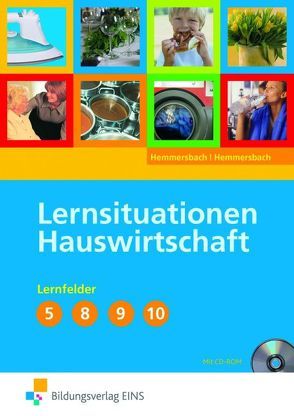 Lernsituationen Hauswirtschaft / Hauswirtschaft – Ausgabe für Berufs- und Berufsfachschulen Hauswirtschaft von Hemmersbach,  Claudia, Hemmersbach,  Katrin