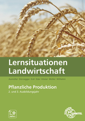 Lernsituationen Landwirtschaft von Aumüller,  Martin, Dürnegger,  Christin, Eckl,  Johannes, Eder,  Antje, Köster,  Erwin, Müller,  Lena, Wilhelmi,  Andreas