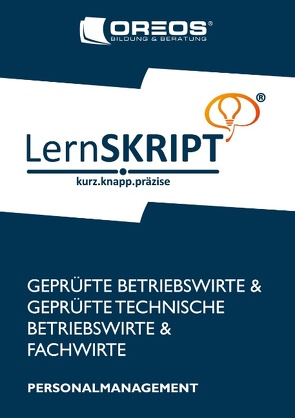 LernSKRIPT Personalmanagement zur Prüfungsvorbereitung der IHK Prüfungen zum Fachwirt, Betriebswirt und Technischen Betriebswirt von Fehrs,  André