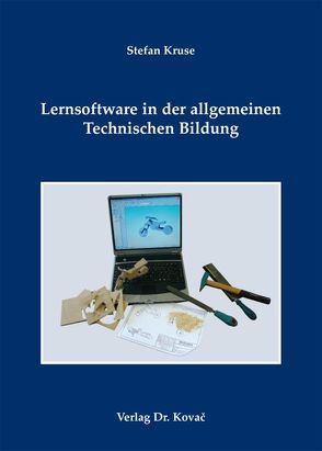 Lernsoftware in der allgemeinen Technischen Bildung von Kruse,  Stefan