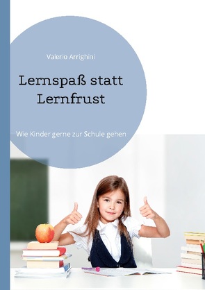 Lernspaß statt Lernfrust von Arrighini,  Valerio