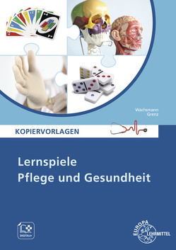 Lernspiele Pflege und Gesundheit von Grenz,  Tanja, Wachsmann,  Frank